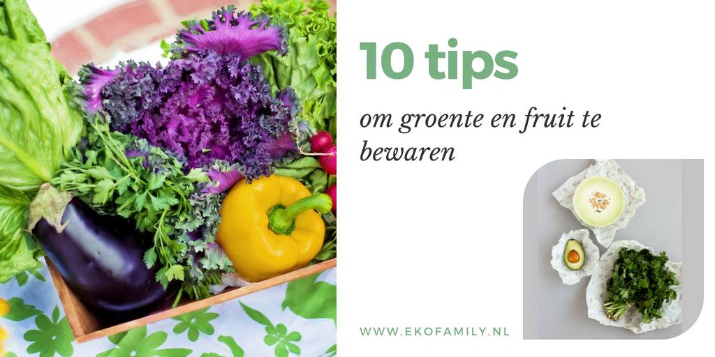 Hoe bewaar je het beste groente en fruit: 10 tips
